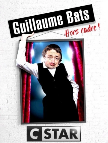 Guillaume Bats - Hors cadre