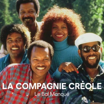 LA COMPAGNIE CRÉOLE : LE BAL MANQUÉ