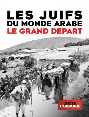 Les Juifs du monde arabe, le grand départ