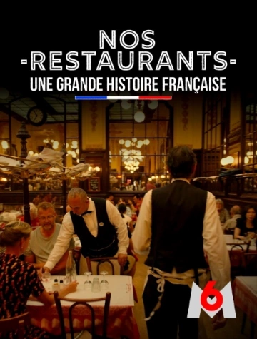 Nos restaurants, une grande histoire française