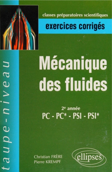 Mécanique des fluides, 2e année PC-PC*, PSI-PSI* : cours et exercices corrigés