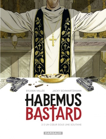 Habemus Bastard Un coeur sous une soutane