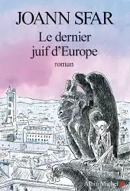 Joann Sfar- Le Dernier Juif d'Europe