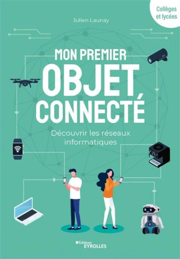 Mon premier objet connecté: Découvrir les réseaux informatiques