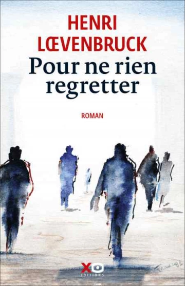 Pour ne rien regretter  Henri Loevenbruck