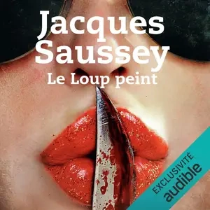 Jacques Saussey, "Le loup peint"