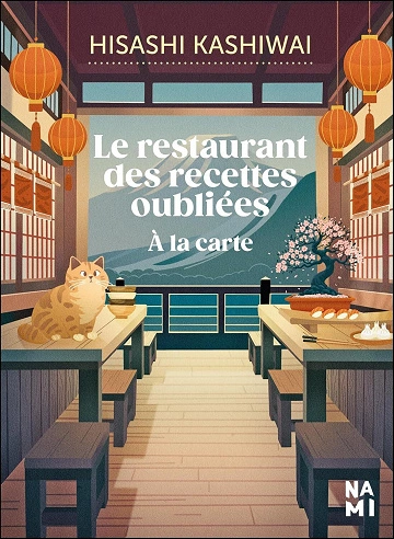 Le restaurant des recettes oubliées.T3.à la carte Hisash Kashiwai.