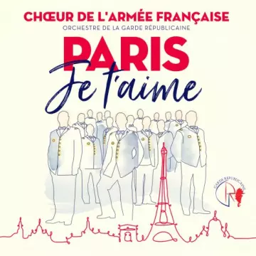 Chœur de l'armée française - Paris je t'aime