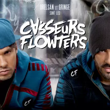 Casseurs Flowters - Orelsan et Gringe sont les Casseurs Flowters