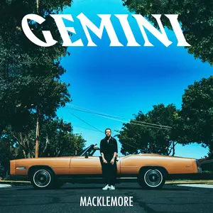 Macklemore - Gemini