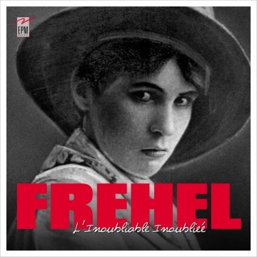 Fréhel - L'inoubliable inoubliée - 2018