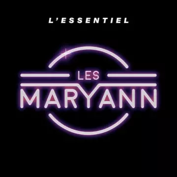 Les Maryann - L’essentiel